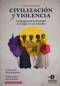 Cover: Civilizaci&oacute;n y violencia - Editorial Pontificia Universidad Javeriana