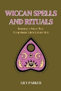 Enlarge image Cover: Wiccan Spells and Rituals - Publishdrive