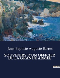 Abbildung von: Souvenirs d'Un Officier de la Grande Arm?e - Culturea