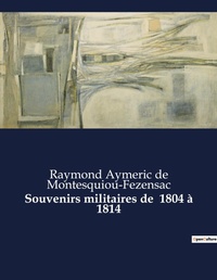 Abbildung von: Souvenirs militaires de 1804 ? 1814 - Culturea