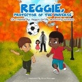 Cover: Reggie, Protector of the Universe - Molly Pacheco