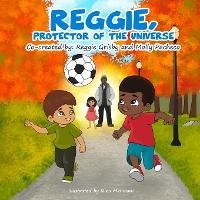 Enlarge image Cover: Reggie, Protector of the Universe - Molly Pacheco