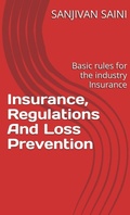 Cover: Insurance, Regulations and Loss Prevention : Basic Rules for the Industry Insurance (Business strategy books, #5) - SANJIVAN SAINI