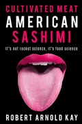 Cover: Cultivated Meat American Sashimi - Robert Arnold Kay