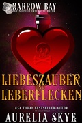 Cover: Liebeszauber Und Leberflecken - Amourisa Press