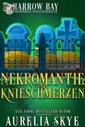 Cover: Nekromantie Und Knieschmerzen - Amourisa Press
