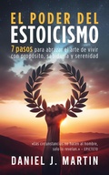 Cover: El poder del estoicismo: 7 pasos para abrazar el arte de vivir con prop&oacute;sito, sabidur&iacute;a y serenidad - Daniel J. Martin