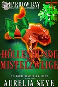 Cover: H&ouml;llenhunde & Mistelzweige - Amourisa Press