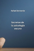 Cover: Secretos de la psicologia oscura - Rafael Bernardo