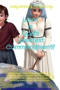 Cover: What is God's Greatest Commandment? - Lady Kimberly Industries, LLC