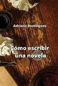 Cover: Como escribir una novela - Adriana Dominguez