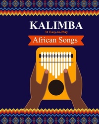 Abbildung von: Kalimba. 31 Easy-to-Play African Songs - Blurb