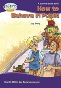 Cover: How to Behave in Public - Joy Berry Enterprises Inc