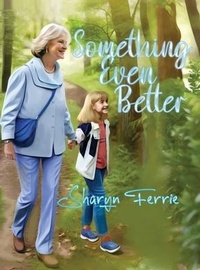 Abbildung von: Something Even Better - Dorrance Publishing Co.