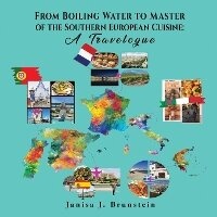 Abbildung von: From Boiling Water to Master of the Southern European Cuisine - Book Savvy International Inc.