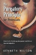 Cover: The Purgatory Principle for Protestants - Regula Fidei Press, LLC