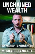 Cover: Unchained Wealth - Michael Lanctot
