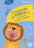 Cover: Gef&uuml;hlsstarke Kinder in der Kita verstehen und begleiten - BVK Buch Verlag Kempen