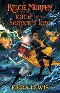 Cover: Kelcie Murphy and the Race for the Reaper's Key - Starscape