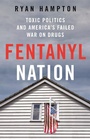 Cover: Fentanyl Nation - St. Martin's Press