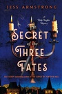 Cover: The Secret of the Three Fates - St Martin's Press