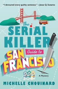 Enlarge image Cover: The Serial Killer Guide to San Francisco - Minotaur Books