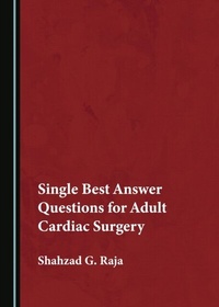 Abbildung von: Single Best Answer Questions for Adult Cardiac Surgery - Cambridge Scholars Publishing
