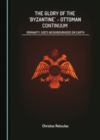 Abbildung von: Glory of the 'Byzantine'-Ottoman Continuum - Cambridge Scholars Publishing