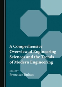Enlarge image Cover: Comprehensive Overview of Engineering Sciences and the Trends of Modern Engineering - Cambridge Scholars Publishing