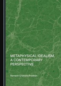 Abbildung von: Metaphysical Idealism, a Contemporary Perspective - Cambridge Scholars Publishing