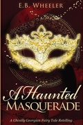 Cover: A Haunted Masquerade - Rowan Ridge Press