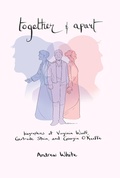 Cover: Together and Apart: Biographies of Virginia Woolf, Gertrude Stein, and Georgia O'Keeffe - Fieldmouse Press