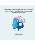 Cover: Advanced Signal Processing Techniques to Analyze the Human Brain and Heart Activities Recorded During Cognitive Workload Task - MOHAMMED ABDUL SATTAR
