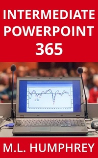 Enlarge image Cover: Intermediate PowerPoint 365 (PowerPoint 365 Essentials, #2) - M.L. Humphrey
