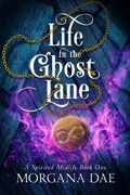 Cover: Life in the Ghost Lane - Knight Ever After Publishing LLC