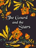 Cover: The Gourd and the Stars - Sarah Holz