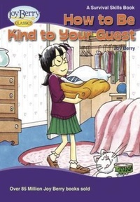 Enlarge image Cover: How to Be Kind to Your Guest - Joy Berry Enterprises Inc