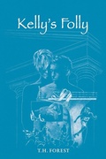 Cover: Kelly's Folly - Holdorf Press, LLC