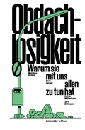 Cover: Obdachlosigkeit - Warum sie mit uns allen zu tun hat - Scheidegger & Spiess