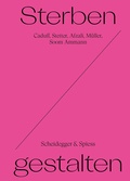 Cover: Sterben Gestalten - Scheidegger & Spiess