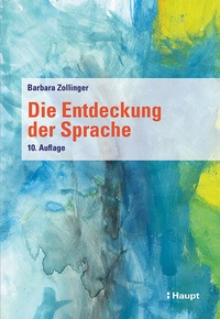 Abbildung von: Die Entdeckung der Sprache - Haupt Verlag