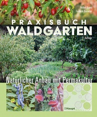 Abbildung von: Praxisbuch Waldgarten - Haupt Verlag