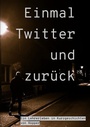 Cover: Einmal Twitter und zurück - @arnebanani