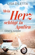 Cover: Mein Herz schl&auml;gt in Apulien - BoD - Books on Demand