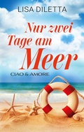 Cover: Nur zwei Tage am Meer - BoD - Books on Demand