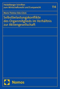 Abbildung von: Selbstbelastungskonflikte des Organmitglieds im Verhältnis zur Aktiengesellschaft - Nomos