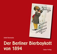 Abbildung von: Der Berliner Bierboykott von 1894 - Lukas Verlag für Kunst- und Geistesgeschichte