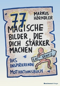 Abbildung von: 77 magische Bilder, die dich stärker machen - BusinessVillage