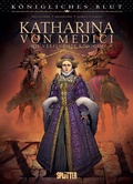 Cover: K&ouml;nigliches Blut: Katharina von Medici - Splitter-Verlag