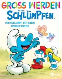 Abbildung von: Groß werden mit den Schlümpfen: Der Schlumpf, der einen Freund verloren hat - Splitter-Verlag